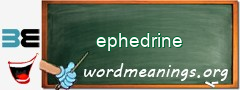 WordMeaning blackboard for ephedrine